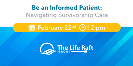 Be an Informed Patient: Navigating Survivorship Care Webinar